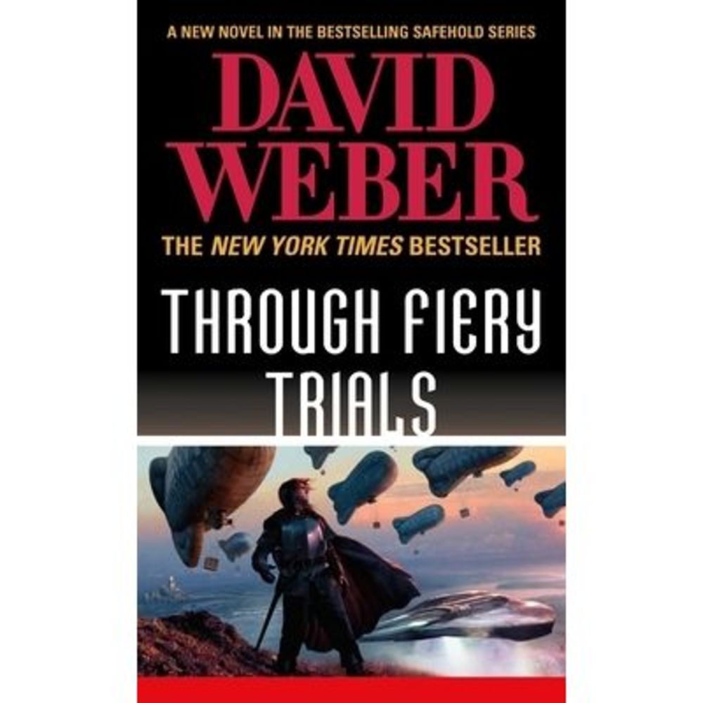 Through Fiery Trials: A Novel in the Safehold Series -- David Weber